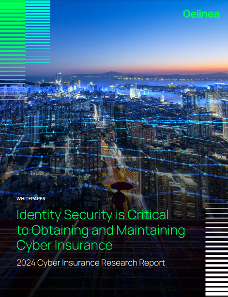 Identity Security is Critical to Obtaining and Maintaining Cyber Insurance : 2024 State of Cyber Insurance Research Report