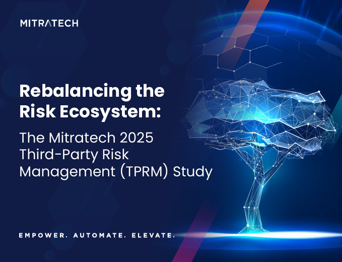 Rebalancing the Risk Ecosystem: The Mitratech 2025 Third-Party Risk Management (TPRM) Study