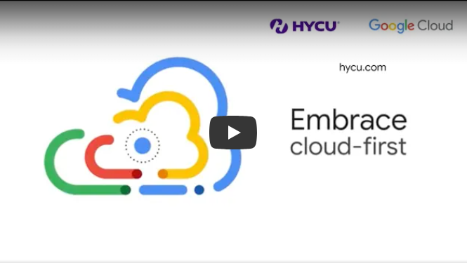 Embrace Cloud First with HYCU for Google Cloud